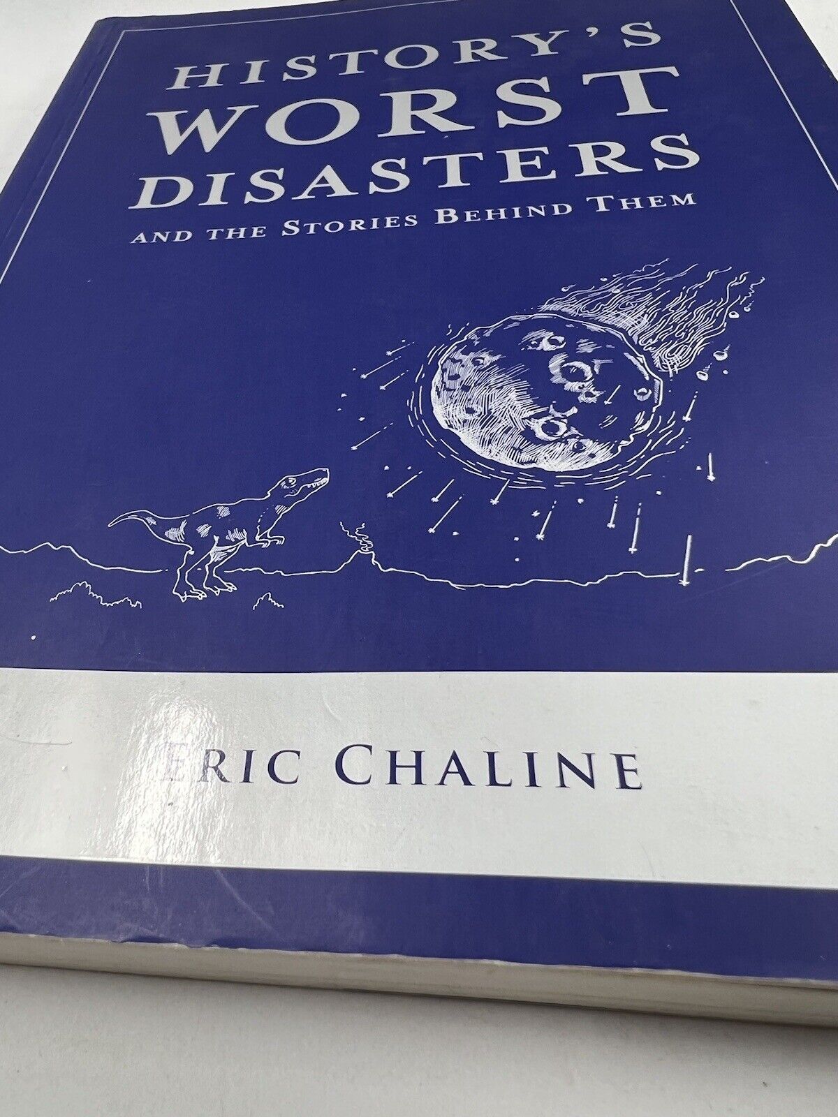 History's Worst Disasters ~ Eric Chaline ~ 1st Edition Paperback 2013