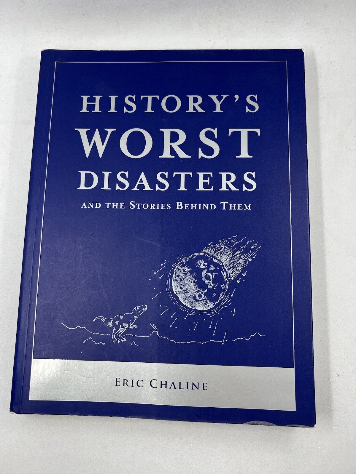 History's Worst Disasters ~ Eric Chaline ~ 1st Edition Paperback 2013